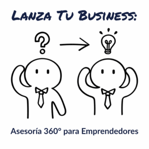 Lanza Tu Business: Asesoría 360° para Emprendedores